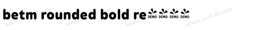 betm rounded bold re字体转换